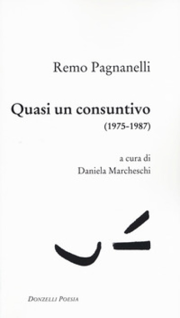 Quasi un consuntivo (1975-1987) - Remo Pagnanelli