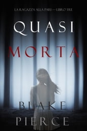 Quasi morta (La ragazza alla pari  Libro Tre)