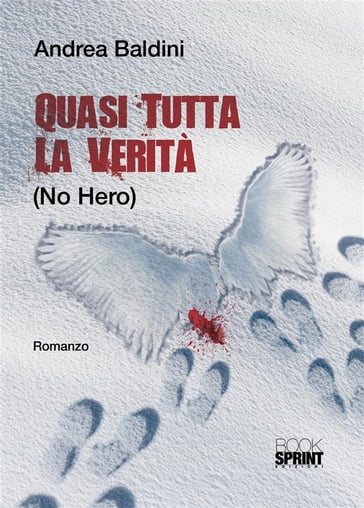 Quasi tutta la verità - Andrea Baldini