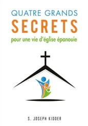 Quatre grands secrets pour une vie d église épanouie