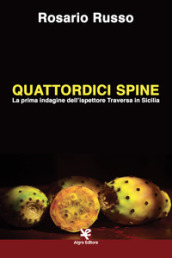 Quattordici spine. La prima indagine dell ispettore Traversa in Sicilia