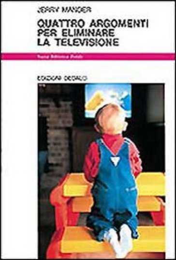 Quattro argomenti per eliminare la televisione - Jerry Mander