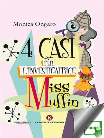 Quattro casi per l'investigatrice Miss Muffin - Monica Ongaro
