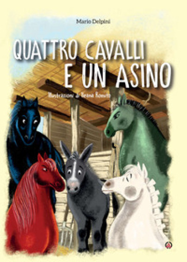 Quattro cavalli e un asino. Ediz. a colori - Mario Delpini