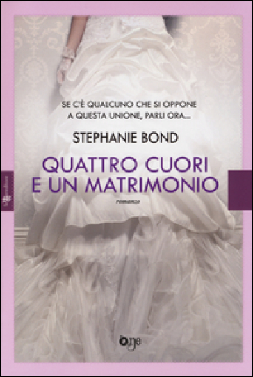 Quattro cuori e un matrimonio - Stephanie Bond