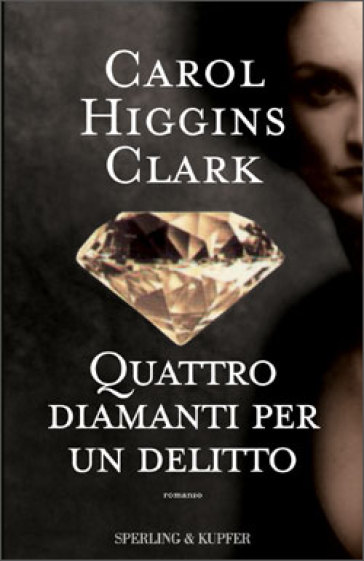 Quattro diamanti per un delitto - Carol Higgins Clark