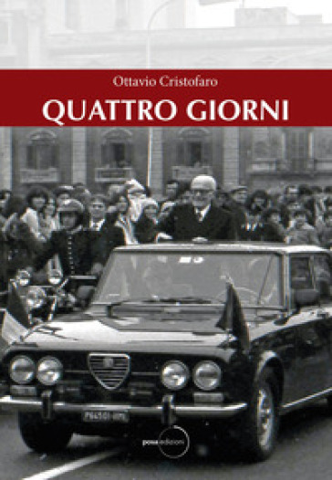 Quattro giorni. Pertini, la visita di Stato in Puglia del marzo 1980 - Ottavio Cristofaro