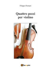 Quattro pezzi per violino