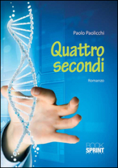 Quattro secondi - Paolo Paolicchi