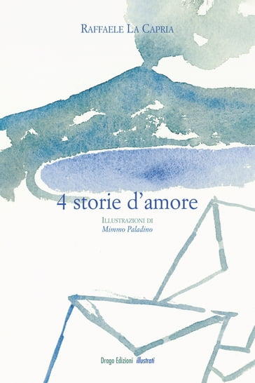 Quattro storie d'amore - Raffaele La Capria