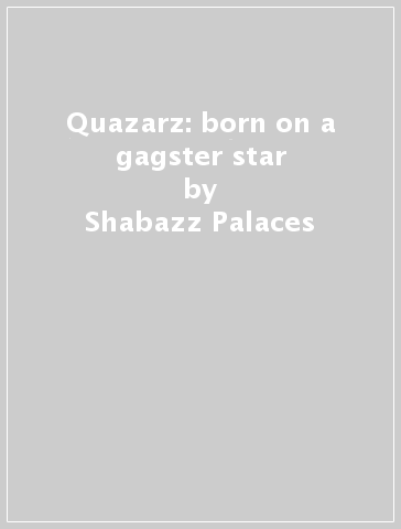Quazarz: born on a gagster star - Shabazz Palaces