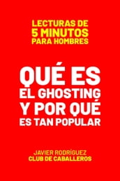 Qué Es El Ghosting Y Por Qué Es Tan Popular