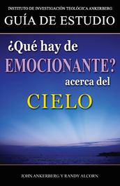 Qué Hay De Emocionante Acerca Del Cielo?