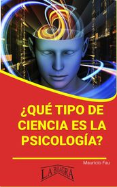 Qué Tipo de Ciencia es la Psicología?