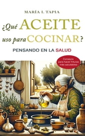 Qué aceite uso para cocinar?