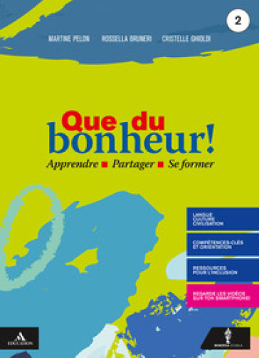 Que du bonheur! Per le Scuole superiori. Con e-book. Con espansione online. Con DVD video. Con CD-Audio. Vol. 2 - Martine Pelon - Rossella Bruneri - Cristelle Ghioldi