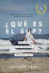 Qué es el SUP? Descubrí todos los secretos que no pueden aprenderse remando sólo.