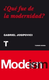 Qué fue de la modernidad?