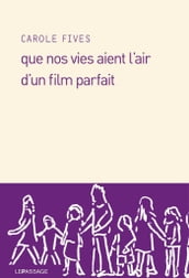 Que nos vies aient l air d un film parfait