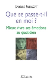 Que se passe-t-il en moi ?