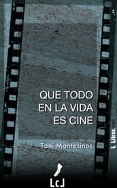 Que todo en la vida es cine