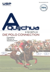 A Quechua Polo - Die Polo Connection