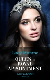 Queen By Royal Appointment (Princesses by Royal Decree, Book 1) (Mills & Boon Modern)