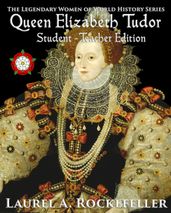 Queen Elizabeth Tudor: Student - Teacher Edition