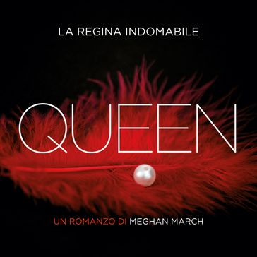 Queen. La regina indomabile - Meghan March