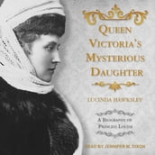 Queen Victoria s Mysterious Daughter