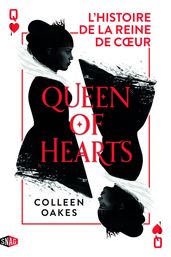 Queen of hearts : L histoire de la reine de coeur