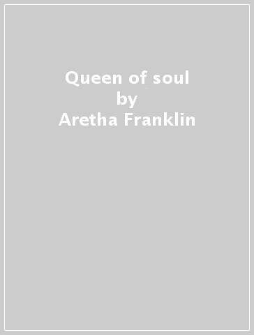 Queen of soul - Aretha Franklin