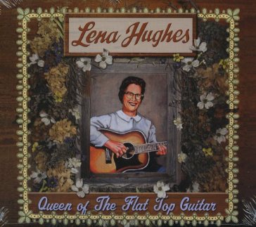 Queen of the flat top guitar - LENA HUGHES