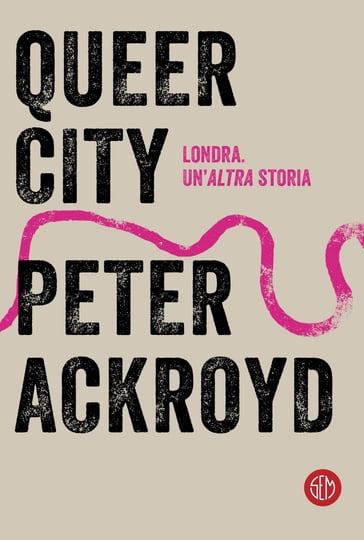 Queer City - Peter Ackroyd