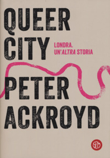 Queer city - Peter Ackroyd