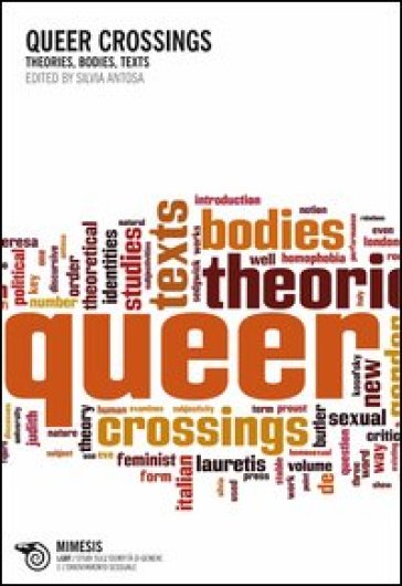 Queer crossings. Theories, bodies, texts - Silvia Antosa
