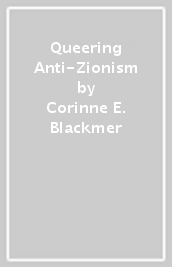 Queering Anti-Zionism