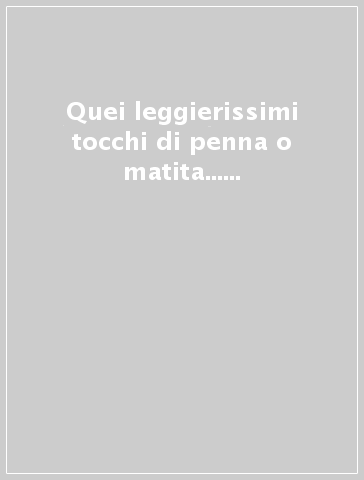 Quei leggierissimi tocchi di penna o matita... Le collezioni di disegni in Piemonte