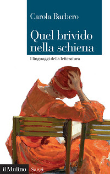 Quel brivido nella schiena. I linguaggi della letteratura - Carola Barbero