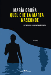 Quel che la marea nasconde. Un indagine di Valentina Redondo