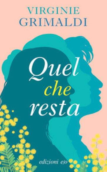 Quel che resta - Virginie Grimaldi