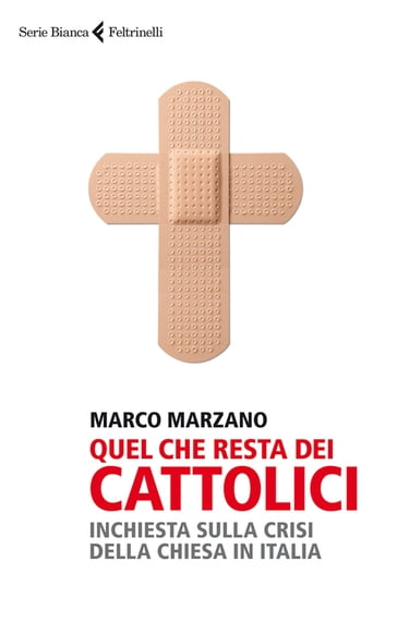 Quel che resta dei cattolici - Marco Marzano