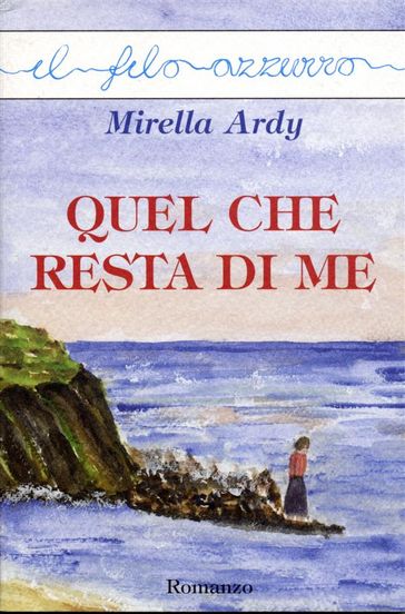 Quel che resta di me - Mirella Ardy