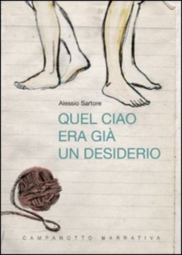 Quel ciao era già desiderio - Alessio Sartore