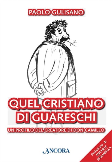 Quel cristiano di Guareschi - Paolo Gulisano