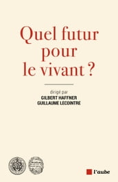 Quel futur pour le vivant ?