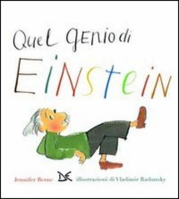 Quel genio di Einstein - Jennifer Berne - Vladimir Radunsky