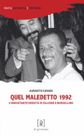 Quel maledetto 1992. L inquietante eredità di Falcone e Borsellino