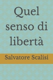 Quel senso di libertà