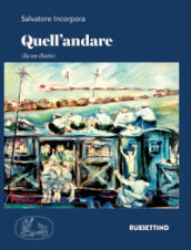 Quell andare (da un diario)